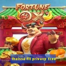 thaissa fit privacy free